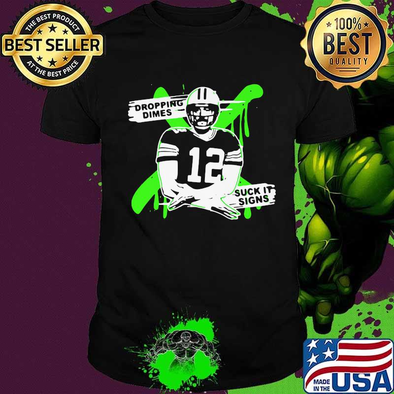 Dropping dimes suck it signs 12 football shirt