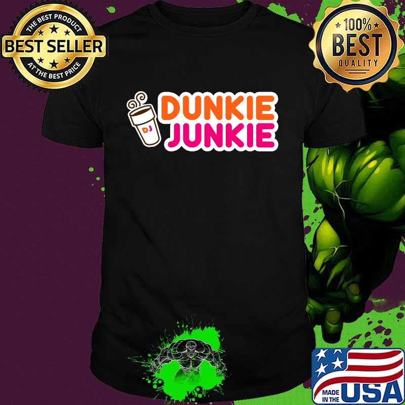 Dunkie Junkie Love Funny Coffee Sayings Novelty Shirt