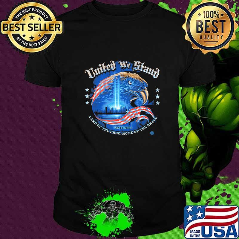 Eagle united we stand land of the fire home of the brave shirt