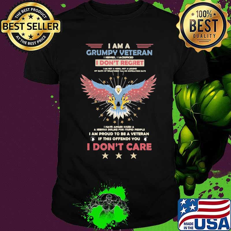 Eagles i am a grumpy veteran i don't regret i am not a hero not a legend i don;t care shirt