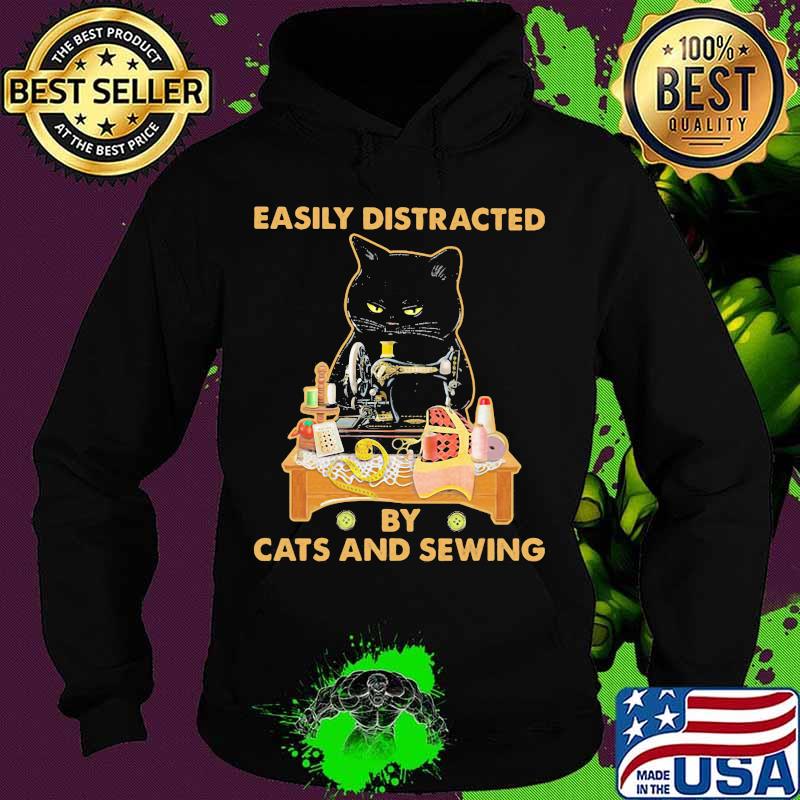 Easily distracted by cats and sewing black cat s Hoodie Easily distracted by cats and sewing black cat s Hoodie
