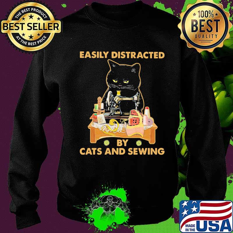Easily distracted by cats and sewing black cat s Sweater Easily distracted by cats and sewing black cat s Sweater