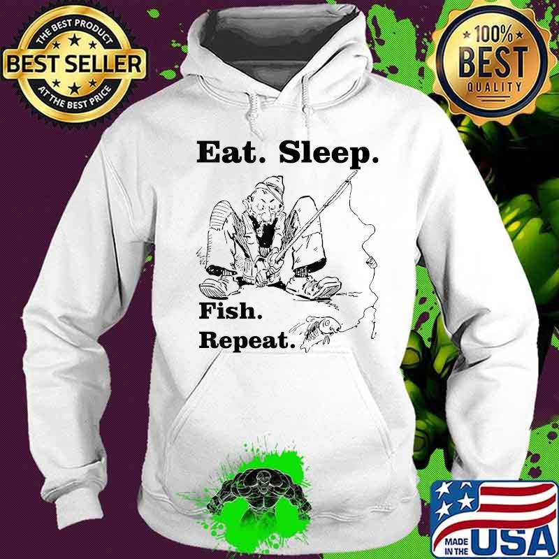 Eat sleep fish repeat fishing fisherman s Hoodie Eat sleep fish repeat fishing fisherman s Hoodie