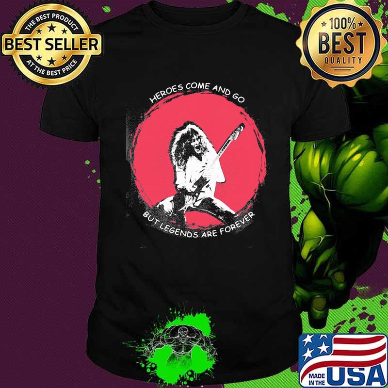 Eddie van halen heroes come and go but legends are forever shirt