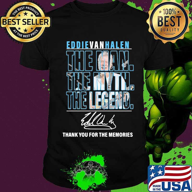 Eddie van halen the man the myth the legend thank for the memories signature shirt