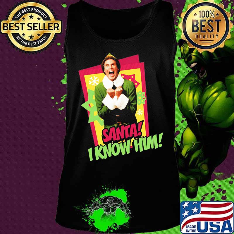 Elf santa i know him christmas s Tank top Elf santa i know him christmas s Tank top