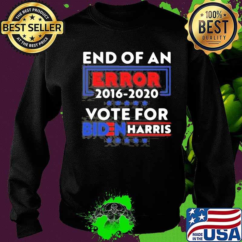 End of an error 2016-2020 vote for biden harris s Sweater End of an error 2016-2020 vote for biden harris s Sweater