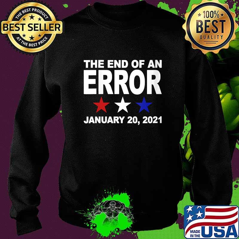 End of an Error 2021 Anti-Trump Inauguration Day s Sweater End of an Error 2021 Anti-Trump Inauguration Day s Sweater