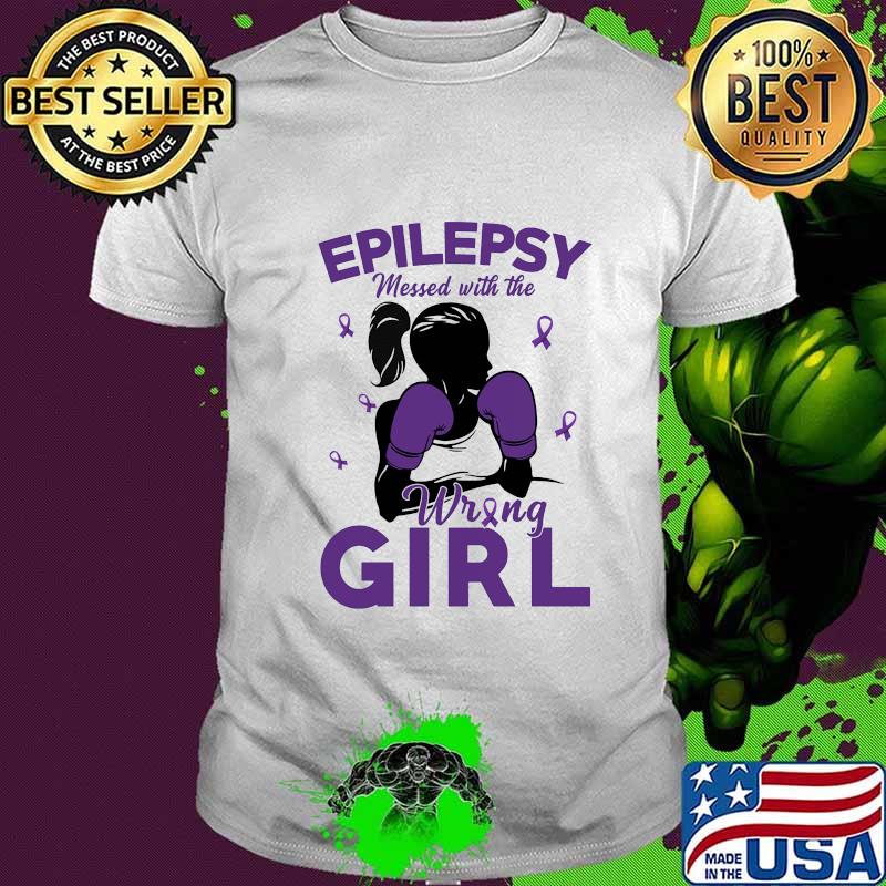 Epilepsy messed with the wrong girl shirt