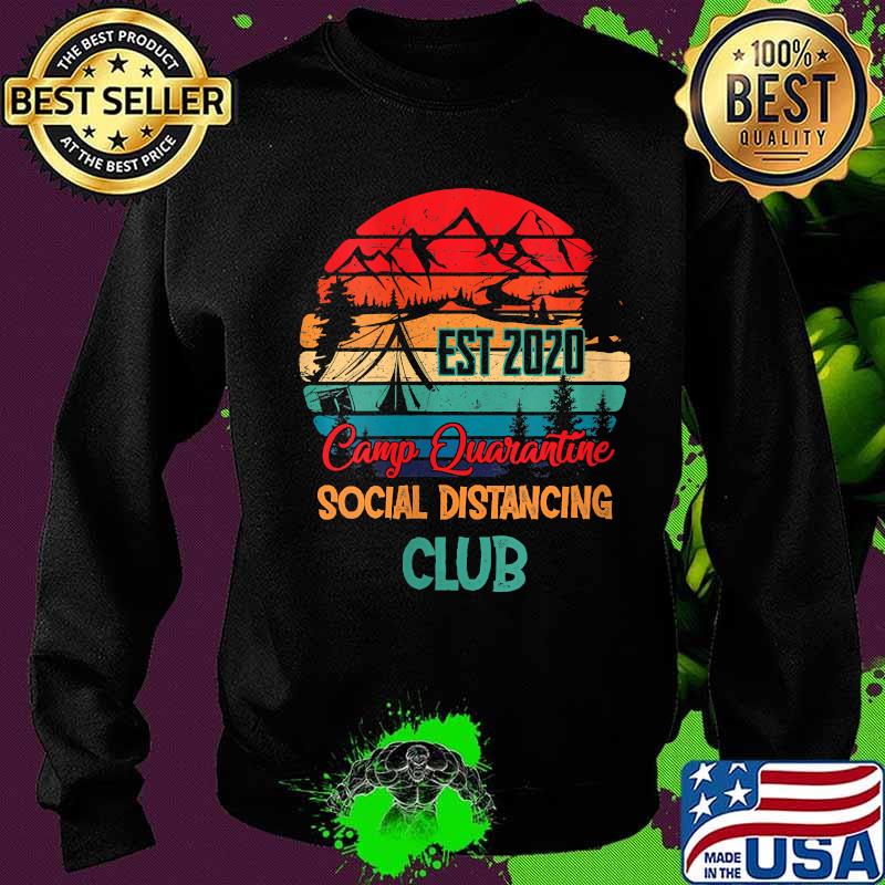 Est 2020 Camp Quarantine Social Distancing Club Camping Shirt Sweater Est 2020 Camp Quarantine Social Distancing Club Camping Shirt Sweater