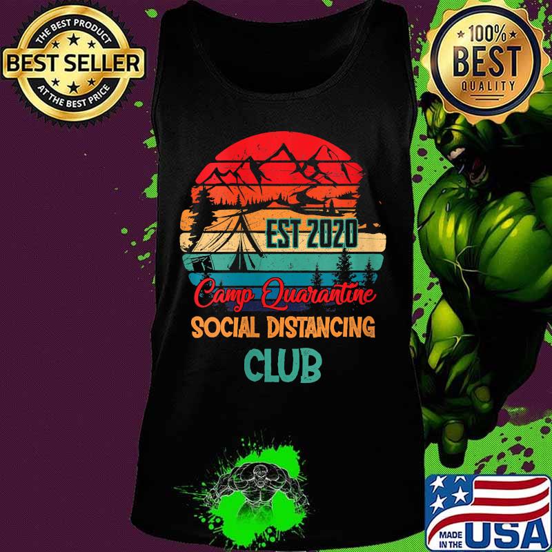 Est 2020 Camp Quarantine Social Distancing Club Camping Shirt Tank top Est 2020 Camp Quarantine Social Distancing Club Camping Shirt Tank top