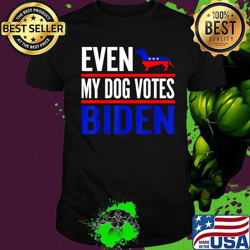 Even My Dachshund Dog Votes Biden Democrat Election T-Shirt