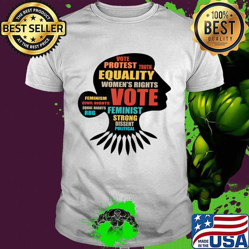 Feminist Empowerment Womens Rights Social Justice RBG Vote T-Shirt