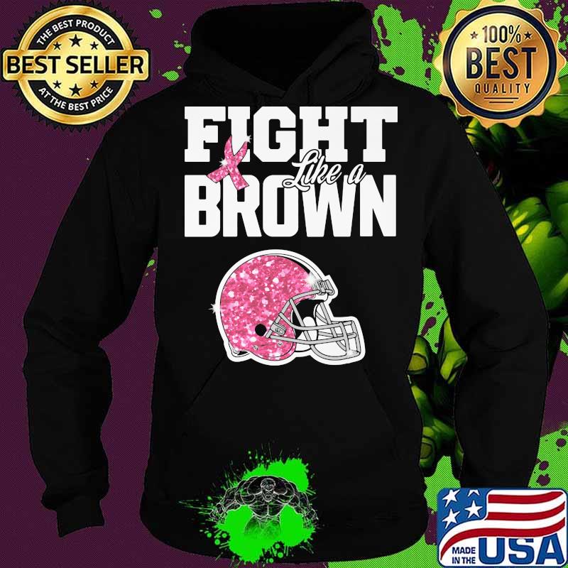 Fight like a cleveland brown breast cancer awareness s Hoodie Fight like a cleveland brown breast cancer awareness s Hoodie
