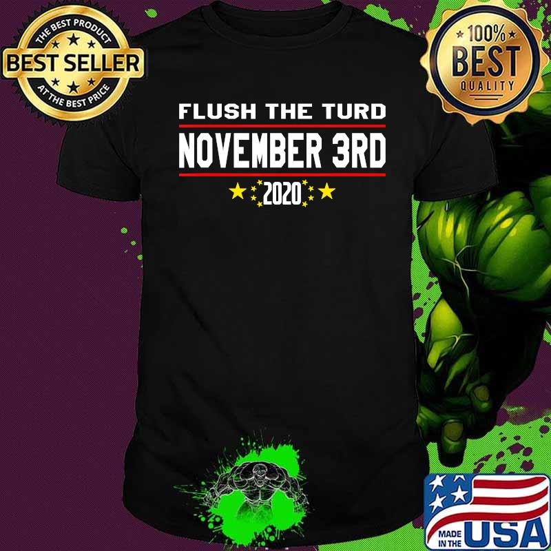 Flush The Turd November Third Presidential Election Vote T-Shirt