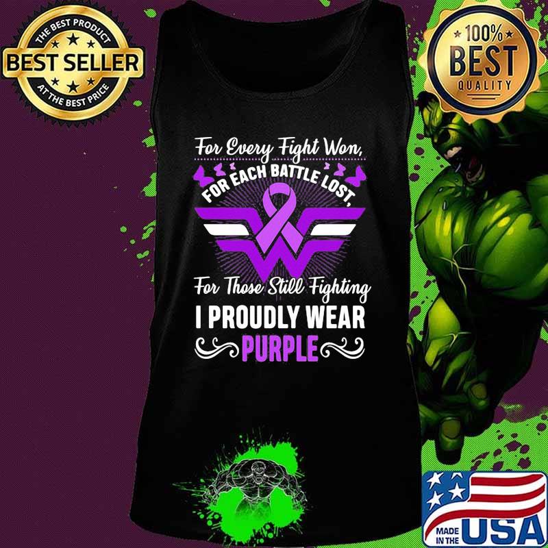 For every fight won for each battle lost for those still fighting i proudly wear purple s Tank top For every fight won for each battle lost for those still fighting i proudly wear purple s Tank top
