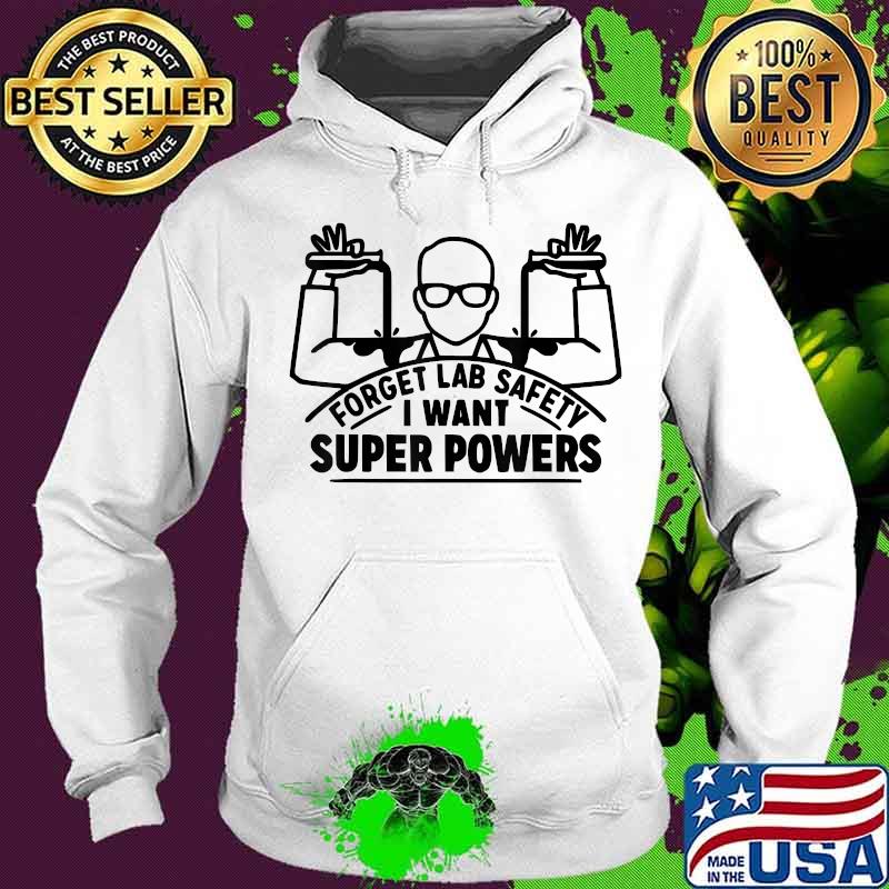 Forget lab safety super powers scientist chemistry s Hoodie Forget lab safety super powers scientist chemistry s Hoodie