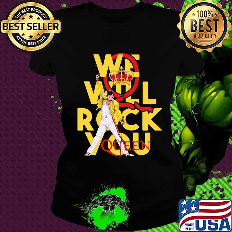 Freddie mercury we will rock you queen s Ladies tee Freddie mercury we will rock you queen s Ladies tee