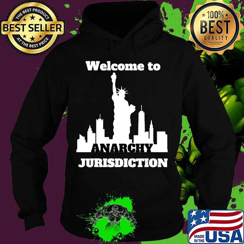 Funny Anarchy Jurisdiction New York City T-Shirt Hoodie Funny Anarchy Jurisdiction New York City T-Shirt Hoodie