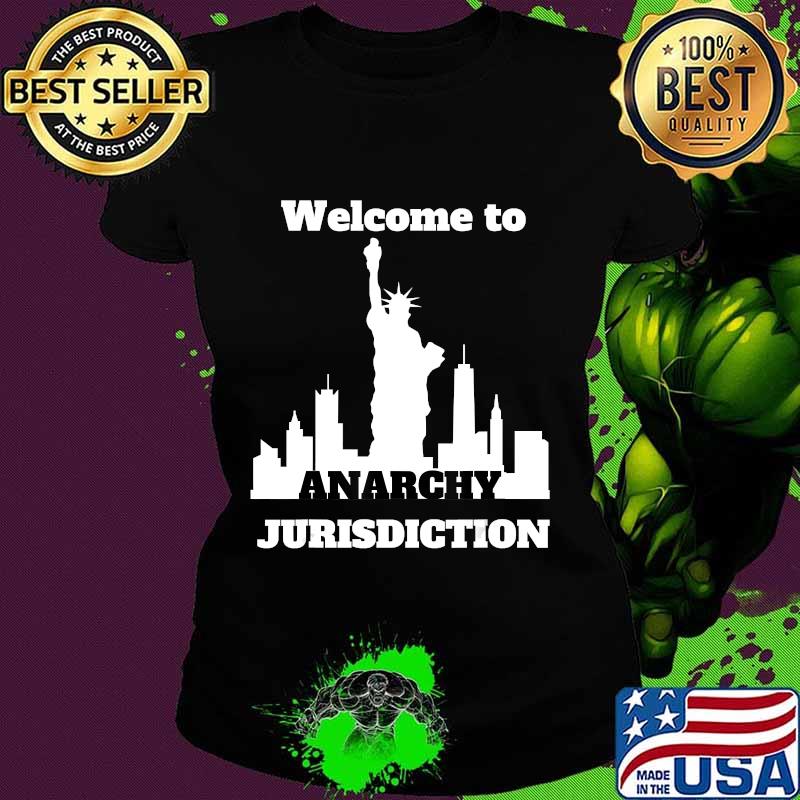 Funny Anarchy Jurisdiction New York City T-Shirt Ladies tee Funny Anarchy Jurisdiction New York City T-Shirt Ladies tee