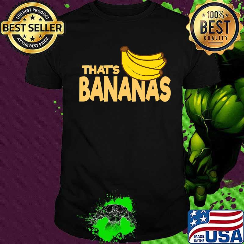Funny bananas shirt THAT'S BANANAS t-shirt Halloween costume T-Shirt