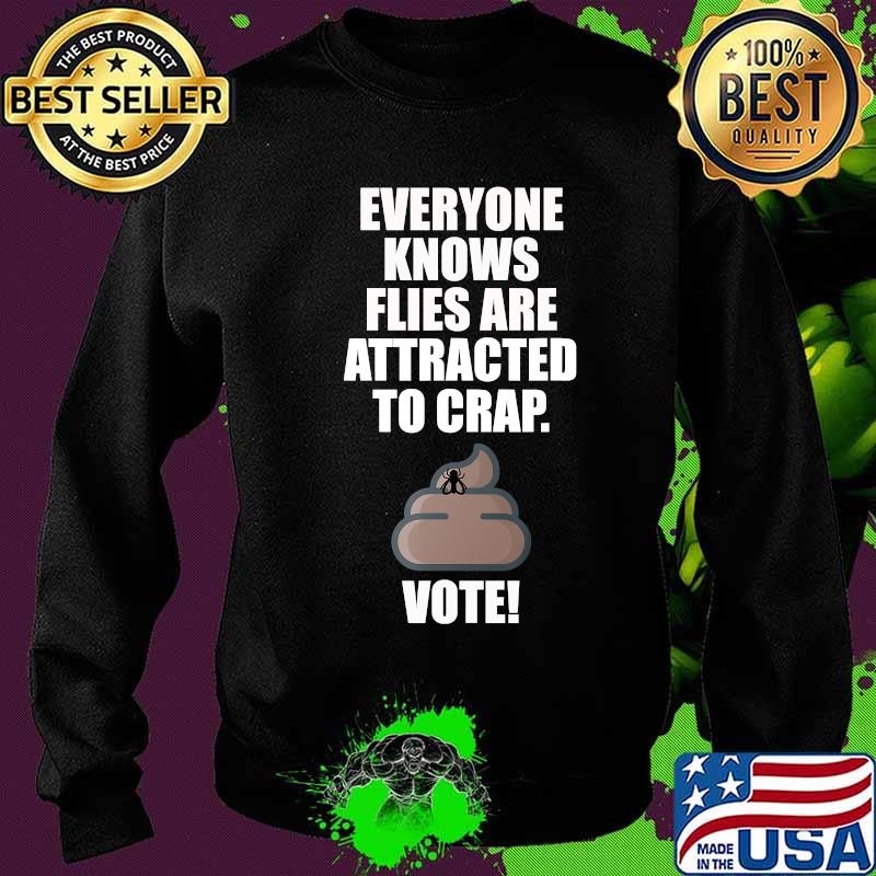 Funny Flies Are Attracted to Crap Harris vs Pence Debate T-Shirt Sweater Funny Flies Are Attracted to Crap Harris vs Pence Debate T-Shirt Sweater