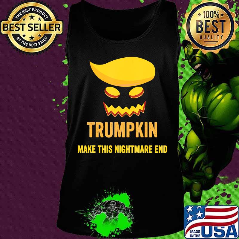 Funny Halloween Trumpkin Make This Nightmare End Costume T-Shirt Tank top Funny Halloween Trumpkin Make This Nightmare End Costume T-Shirt Tank top