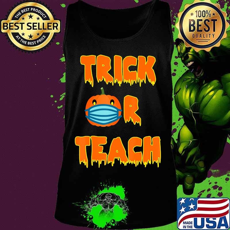 Funny Trick or Teach Halloween 2020 Quarantine-O-Ween Gift T-Shirt Tank top Funny Trick or Teach Halloween 2020 Quarantine-O-Ween Gift T-Shirt Tank top