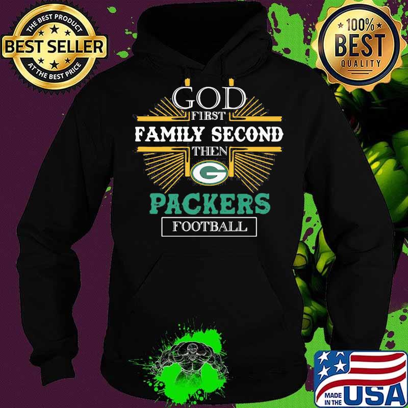 God first family second then green bay packers football s Hoodie God first family second then green bay packers football s Hoodie