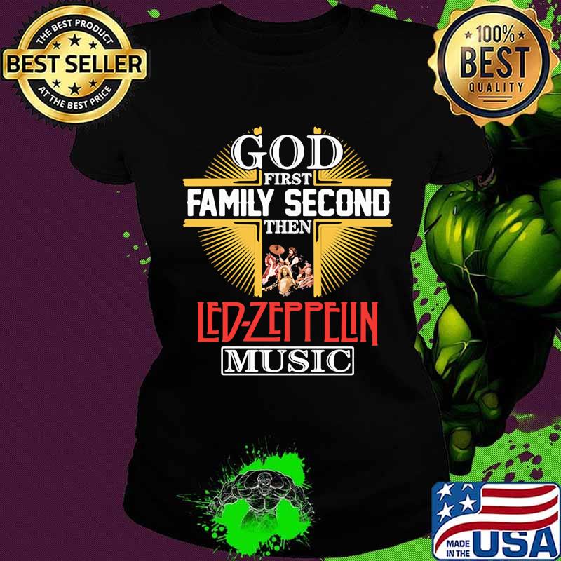 God first family second then led-zeppelin music s Ladies tee God first family second then led-zeppelin music s Ladies tee