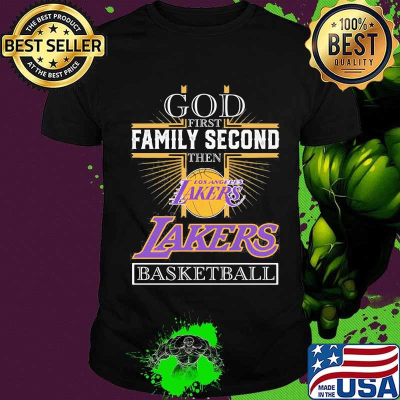 God first family second then los angeles lakers basketball shirt