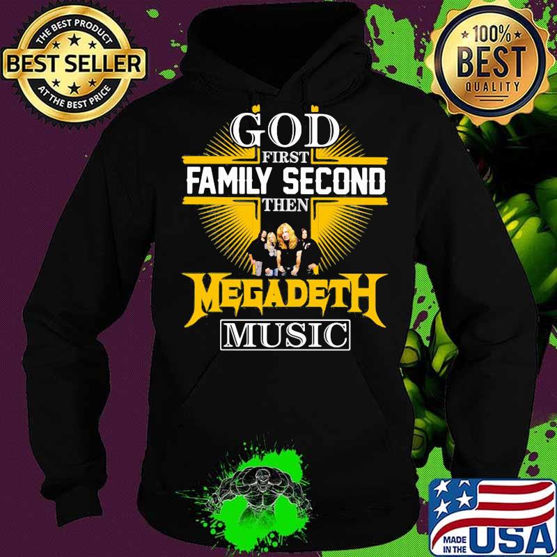 God first family second then megadeth music s Hoodie God first family second then megadeth music s Hoodie
