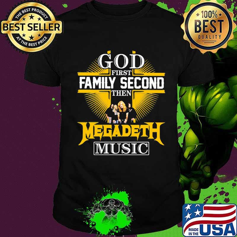 God first family second then megadeth music shirt