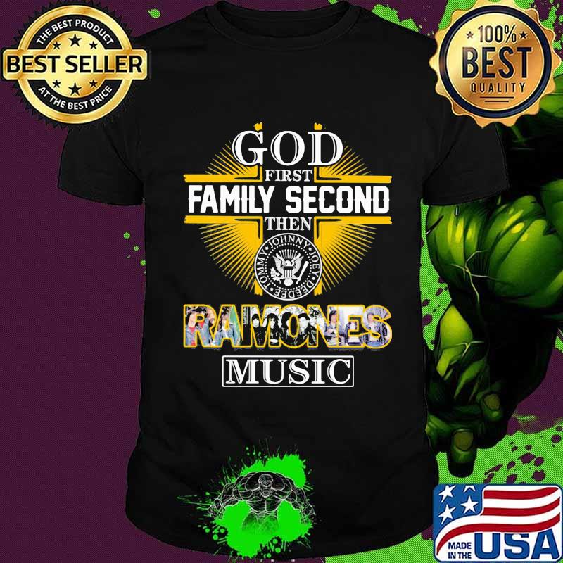 God first family second then ramones music shirt