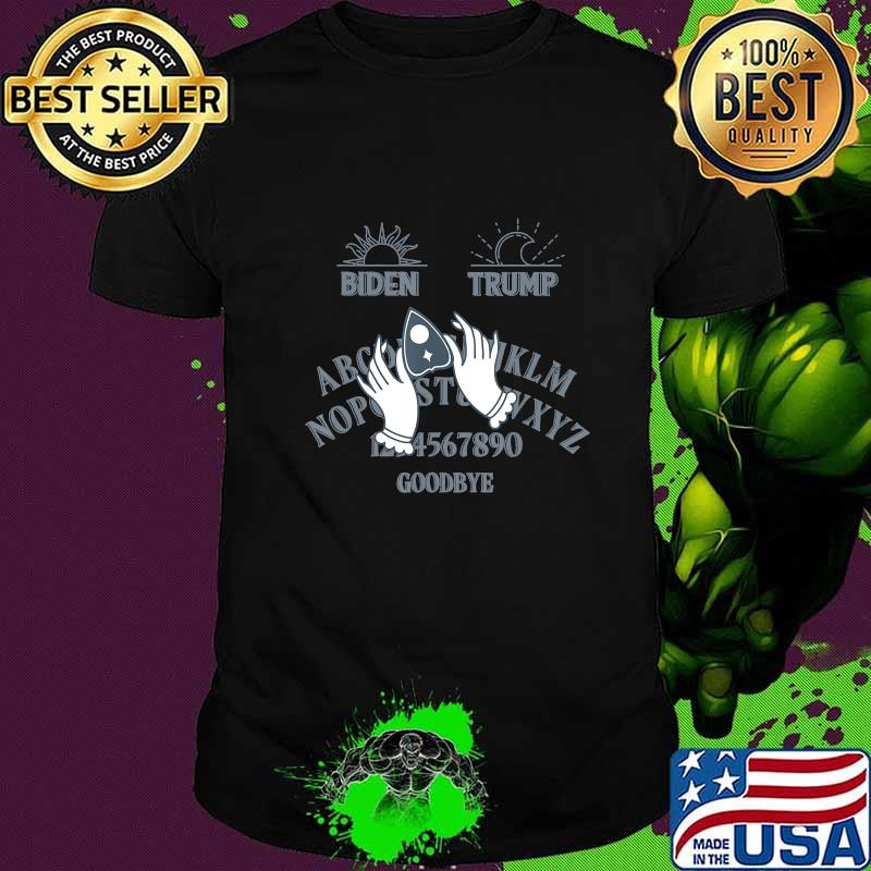 Goodbye Biden 2020 election witchboard T-Shirt