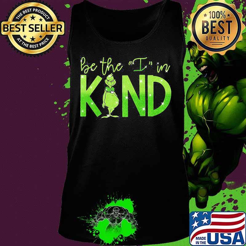 Grinch be the i in kind s Tank top Grinch be the i in kind s Tank top