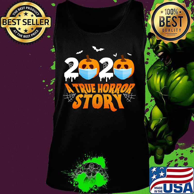 Halloween 2020 A True Horror Story Funny Quarantine Costume T-Shirt Tank top Halloween 2020 A True Horror Story Funny Quarantine Costume T-Shirt Tank top