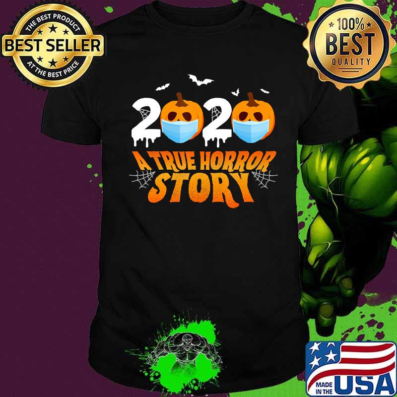 Halloween 2020 A True Horror Story Funny Quarantine Costume T-Shirt