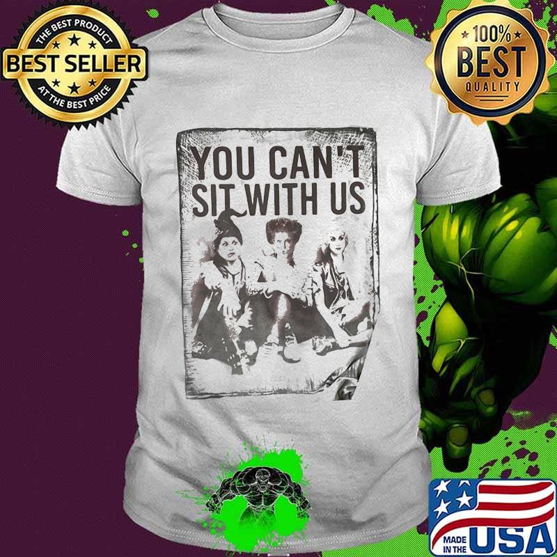Halloween hocus pocus you can't sit with us shirt
