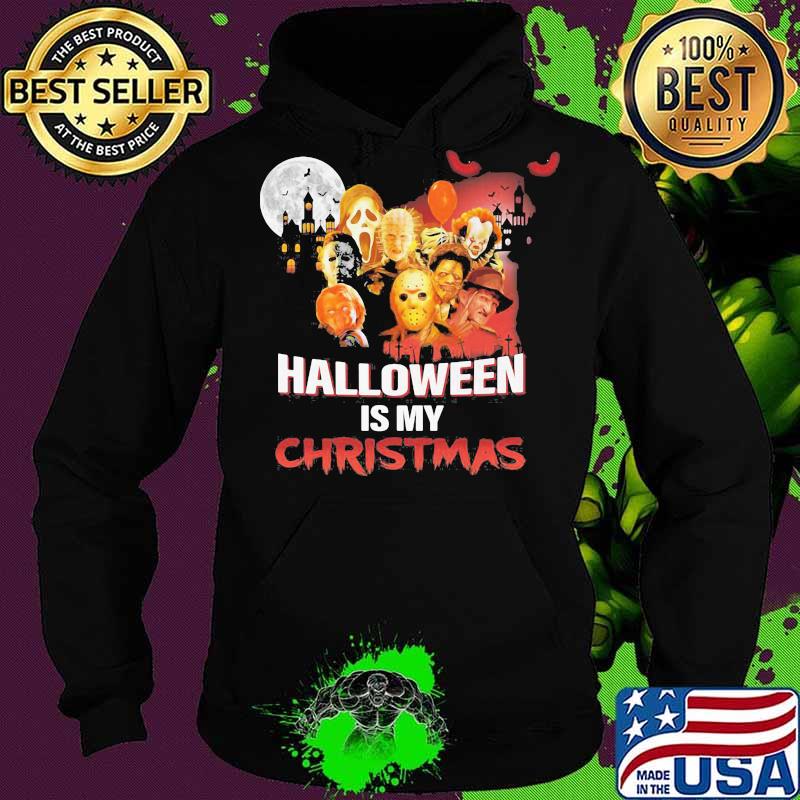 Halloween horror characters is my christmas s Hoodie Halloween horror characters is my christmas s Hoodie
