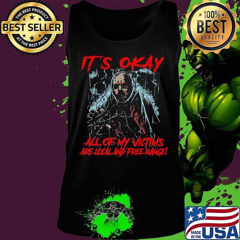 Halloween jason voorhees it's okay all of my victims are local and free range s Tank top Halloween jason voorhees it's okay all of my victims are local and free range s Tank top