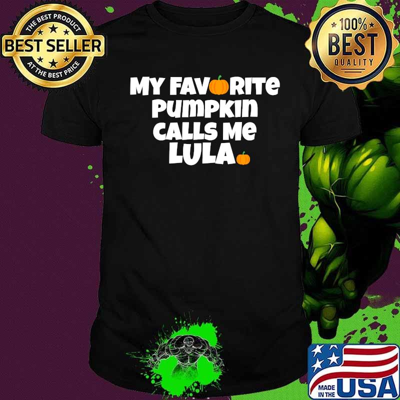Halloween Lula Fall My Favorite Pumpkin Calls Me Lula Gift T-Shirt