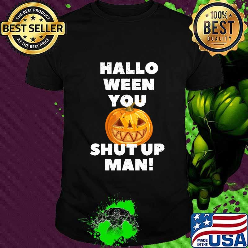 Halloween Will You Shut Up Man Election Debate 2020 T-Shirt