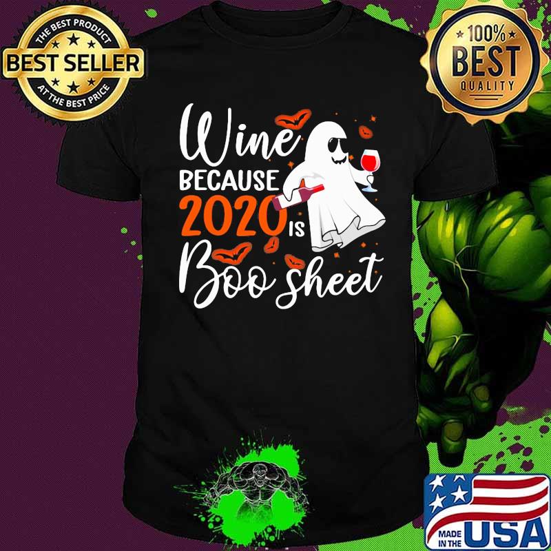 Halloween wine because 2020 boo sheet shirt