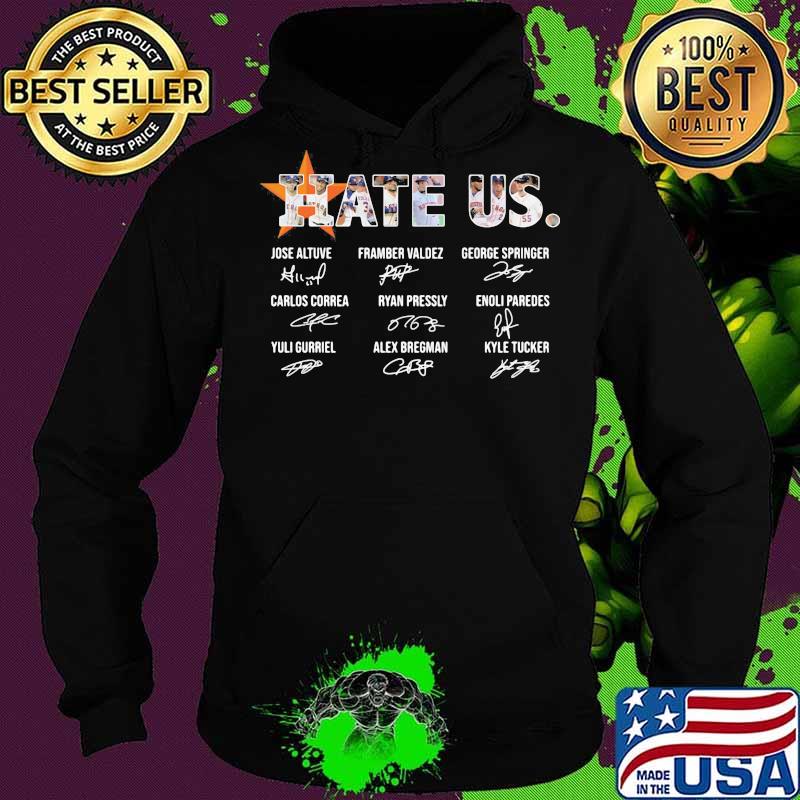 Hate Us Houston Astros Jose altuve Framber valdez George Springer signature s Hoodie Hate Us Houston Astros Jose altuve Framber valdez George Springer signature s Hoodie