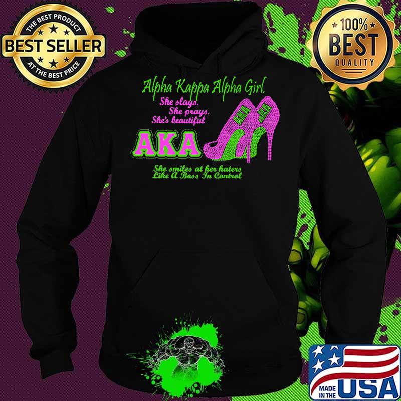 High heels alpha kappa alpha girl she slays she prays she's beautiful aka s Hoodie High heels alpha kappa alpha girl she slays she prays she's beautiful aka s Hoodie