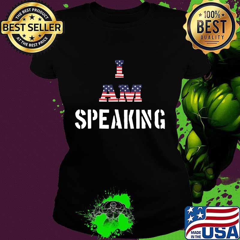 I am speaking American flag T-Shirt Ladies tee I am speaking American flag T-Shirt Ladies tee