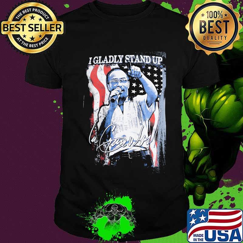 I gladly stand up american flag signature shirt