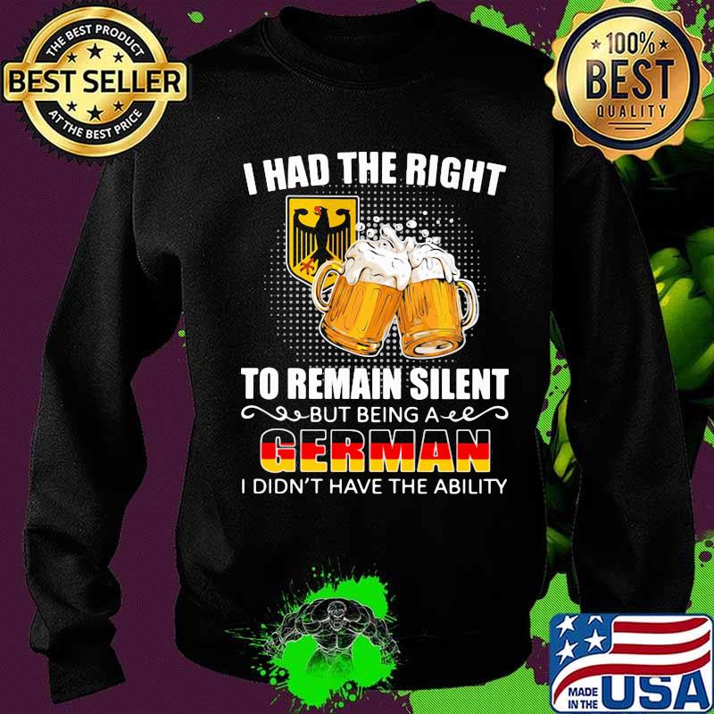 I had the right to remain silent but being a german i didn't have the ability bear s Sweater I had the right to remain silent but being a german i didn't have the ability bear s Sweater