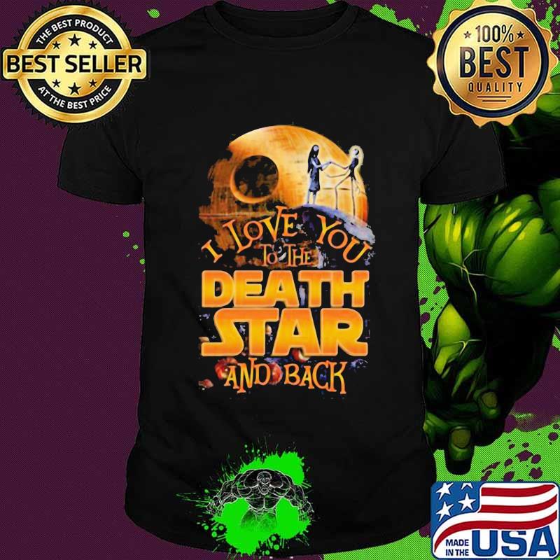 I love you to the death star and back valentine’s day shirt